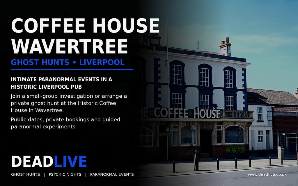 Coffee House Wavertree Ghost Hunts 2026