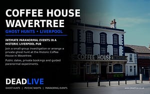 Coffee House Wavertree Ghost Hunts 2026